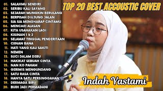Download lagu Indah Yastami Top 20 Best Akustik Terpopuler | Salahmu Sendiri | Indah Yastami Full Album mp3