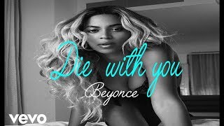 Beyoncé - Die With You - (Lyrics/Lyrics Video) - (Wedding Song)