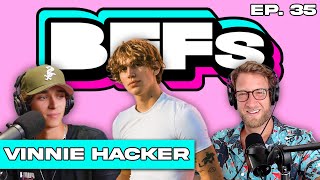 VINNIE HACKER ON WHAT HE LOOKS FOR IN A GIRL — BFFs EP. 35