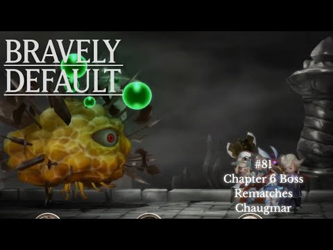 Chapter 6 Boss Rematches: Chaugmar - Bravely Default #81