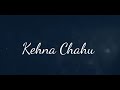 Tumko Paya Hai Toh Jaise Khoya Hoon Status Main Agar Kahoon Status Video Romantic Status