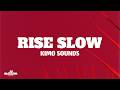 Rise Slow - Kimo Sounds (Lyrics)