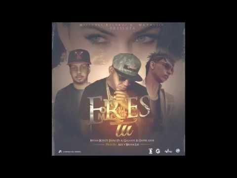 Bryan Boss Ft. Jayko Pa y Galante El Emperador - Eres Tu (Prod. ALX Y Bryan Lee)