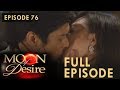 Moon Of Desire Full Episode 76