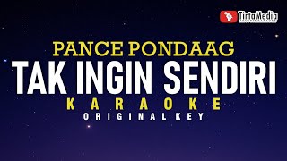 Download lagu tak ingin sendiri - pance pondaag (karaoke) mp3