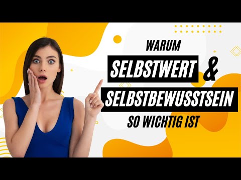 Deshalb ist SELBSTWERT und SELBSTBEWUSSTSEIN so wichtig!😯