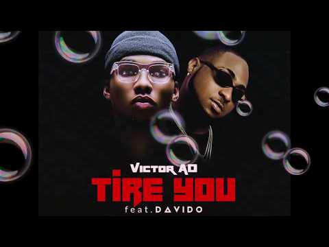 Victor AD - Tire You (Official Audio Video) ft. Davido