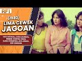 LIMA CEWEK JAGOAN 1980 FULL MOVIE HD YATI OCTAVIA LYDIA KANDOU DEBBIE CYNTHIA DEWI EVA ARNAZ