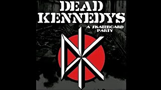 Dead Kennedys  - A Skateboard Party [Full Album] 1312/82