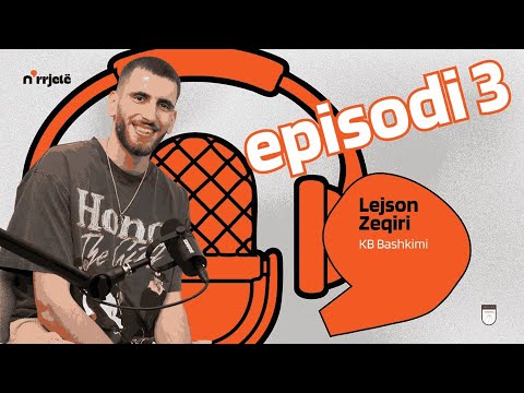 Podcast n'rrjetë - Sezoni 1 Episodi 3 - Lejson Zeqiri