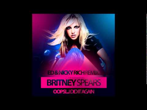 Britney Spears - Oops!...I Did It Again (Dj Nicky Rich & Dj Ed Remix)