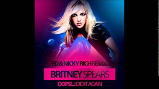 Britney Spears - Oops!...I Did It Again (Dj Nicky Rich &amp; Dj Ed Remix)
