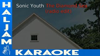Download lagu Sonic Youth - The Diamond Sea (radio edit) (karaoke) mp3