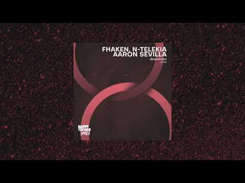 Fhaken, N-Telekia, Aaron Sevilla - Downtown (Original Mix)