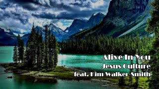 Alive In You - Jesus Culture (Song Lyrics)