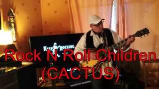 Rock'n' Roll Children (CACTUS) cover