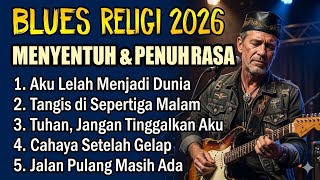 Download lagu Kumpulan Lagu Blues Indonesia Terbaik 2026 🎸 Blues Religi Menyentuh & Penuh Makna Playlist.2  mp3