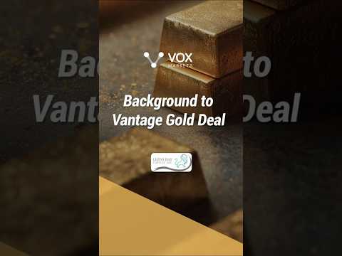 Background to Vantage Gold Deal