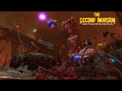 Doom Eternal: The Second Invasion - Part 1 (Nightmare Blind Run)