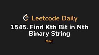 YouTube video '1545. Find Kth Bit in Nth Binary String | Leetcode Daily - Python'