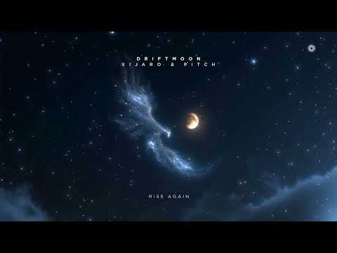 Driftmoon x XiJaro & Pitch - Rise Again