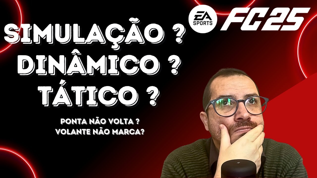 FALANDO DE FC 25 - SIMULAÇÃO? DINAMICO? TÁTICO?