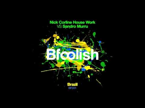 Nick Corline House Work vs Sandro Murru - Brazil ( Kortezman SM Mix ) Sample 96 kb mp3