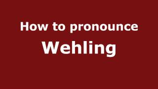 How to pronounce Wehling