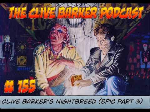 155 : Clive Barker's Nightbreed (Epic Part 3)