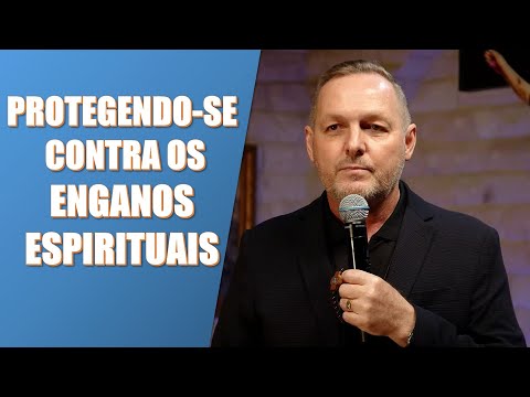 Protegendo-se contra os enganos espirituais - Ironi Spuldaro