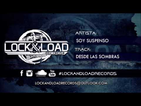 Lock and Load Records - Desde Las Sombras ( Soy Suspenso )