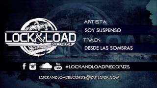 Lock and Load Records - Desde Las Sombras ( Soy Suspenso )