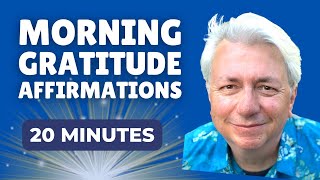 20 Minutes of Morning Gratitude Affirmations to Start Your Day