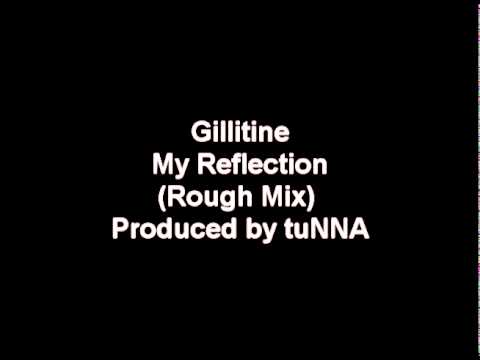 Gillitine-My Reflection(Produced by TunnA)