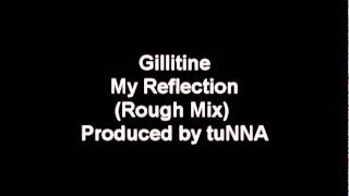 Gillitine-My Reflection(Produced by TunnA)