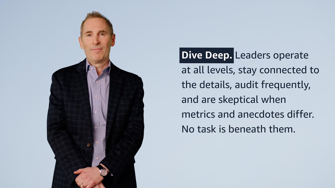 "Dive Deep" Leadership Principle Explained by Amazon CEO Andy Jassy