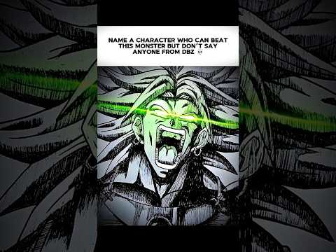 Name One Character Who Can Beat This😈.#anime#manga#dbz #broly#dragonball#fun#memes #shorts.