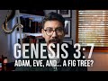 GENESIS 3:7: What kind of Tree was the tree of Knowledge of Good and Evil?