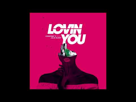 Constant Z - Lovin' You (Feat. Julie Elody)