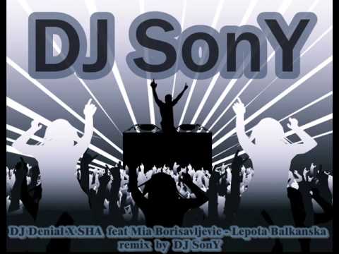 DJ Denial X SHA feat Mia - Lepota Balkanska_remix by DJ SonY
