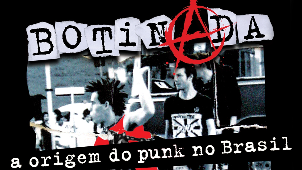 BOTINADA (The Rise of Punk Rock in Brazil) - directed by Gastão Moreira