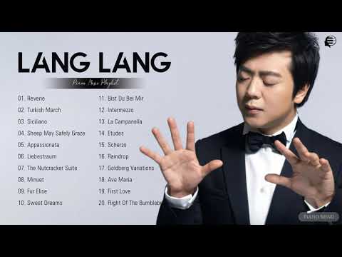 Lang Lang Greatest Hits Full Album 2021 - Best Of Lang Lang Playlist Collection 2021