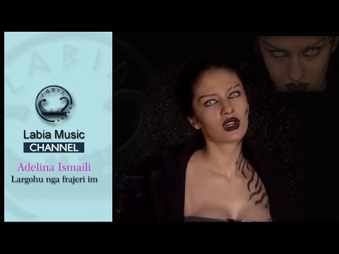 Adelina Ismaili - Largohu Nga Frajeri Im Video