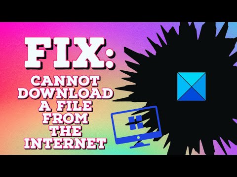 Cannot download a file from the Internet? Do this!