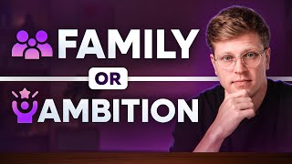 Family Or Fortune? The Real Cost of Ambition