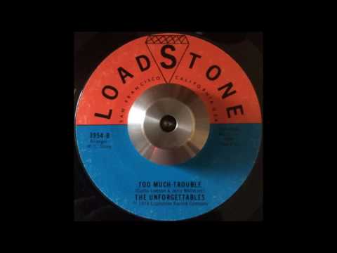 The Unforgettables - Too Much Trouble
