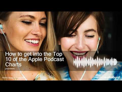 How to get into the Top 10 of the Apple Podcast Charts