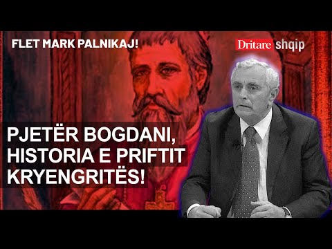 Pjetër Bogdani, historia e priftit kryengritës! Flet studiuesi Mark Palnikaj! |Shqip nga Dritan Hila