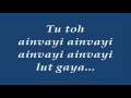 Ainvayi Ainvayi Song With Lyrics Wmv