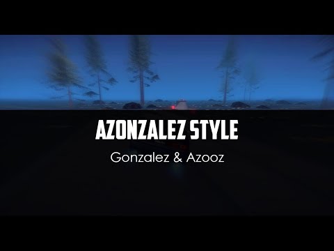Gonzalez ft. Azooz - Azonzalez Style